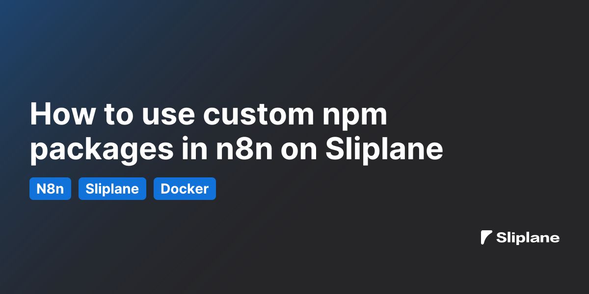 Eigene npm-Pakete in n8n auf Sliplane nutzen